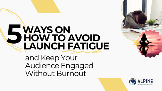 5 Ways on How to Avoid Launch Fatigue and Keep Your Audience Engaged Without Burnout